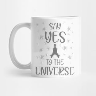 Say yes to the universe Mug